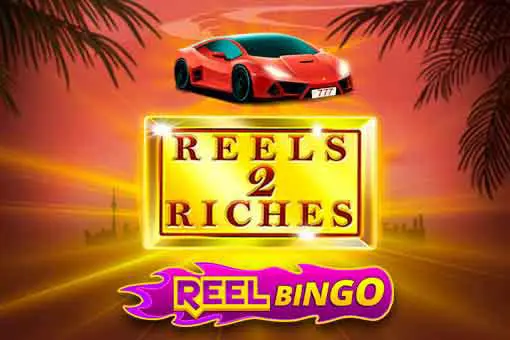 Reels 2 Riches + Reel Bingo 95